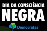 Democratas realiza evento para debater Dia da Consciência Negra
