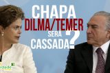Chapa Dilma-Temer teve valor ilegal de R$ 112 milhões