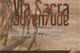 Juventude da Diocese de Juazeiro realiza Via-Sacra pelas ruas da Cidade nesta sexta (07)