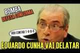 Vai contar tudo: Cunha acerta negociações para delatar