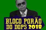 Proibido bloco ‘Porão do Dops’ nas ruas e redes sociais