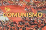 Você sabe, realmente, o que é comunismo?