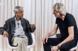 ‘Pessoas boas também votaram em Adolf Hitler’, diz Roger Waters em entrevista a Caetano Veloso