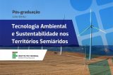 Inscrições para curso de especialização em Tecnologia Ambiental e Sustentabilidade nos Territórios Semiáridos seguem até dia 30 de agosto