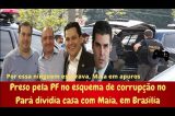 Preso pela PF por corrupção no Pará dividia casa com Maia, em Brasília