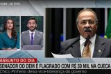 CNN erra e chama senador encontrado com dinheiro na cueca de Chico Pinheiro