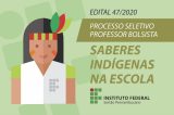 IF Sertão-PE abre inscrições para seleção de professor formador do Programa Ação Saberes Indígenas na Escola