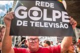 Golpe foi péssimo negócio para a Globo e lucro da empresa cai 90% desde 2017
