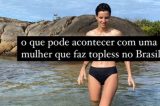 Ex-namorada de Camila Pitanga é levada para delegacia por topless