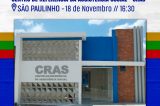 CRAS do São Paulinho será entregue neste sábado CRAS do São Paulinho será entregue neste sábado