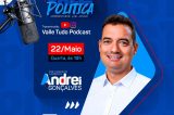 Pré-candidato à prefeitura de Juazeiro-BA, Andrei Gonçalves, participará do podcast Valle Política nesta quarta-feira (22)