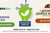 Uneb realiza III Semana Acadêmica de Engenharia de Bioprocessos e Biotecnologia e I Encontro de Genética Molecular do Vale do São Francisco