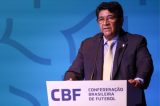 CBF contratou prostitutas para atender convidados em eventos oficiais, diz ex-diretora