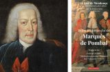 Primeira biografia do Marquês de Pombal revela versão crítica de sua trajetória