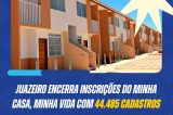 Juazeiro encerra inscrições do Minha Casa, Minha Vida com 44.485 cadastros; veja os próximos passos