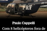 Com 8 helicópteros fora de ação, PRF gasta R$ 123 milhões em raparos