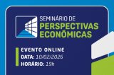 FIEPE promove Seminário de Perspectivas Econômicas 2026 para discutir cenários e tendências da economia