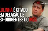 Ex-dirigentes do INSS fecham delação e entregam Lulinha e políticos. Vídeo