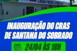 Prefeitura de Casa Nova inaugura novo CRAS e reforça assistência social no município
