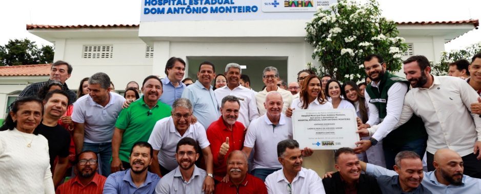 Com estadualização do Hospital Dom Antônio Monteiro, Senhor do Bonfim amplia estrutura de saúde